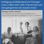 Verfolgung und Widerstand von Fürsorgerinnen in Wien 1934–1945 / Pionierinnen und Grenzgängerinnen der Sozialen Arbeit