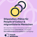 Stipendienplätze PoC & migrantisierte Menschen - Deadline