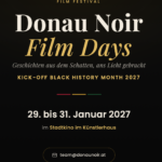 Kick-Off Black History Month 2027 & Eröffnung Donau Noir Film Days 2027